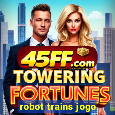 robot trains jogo